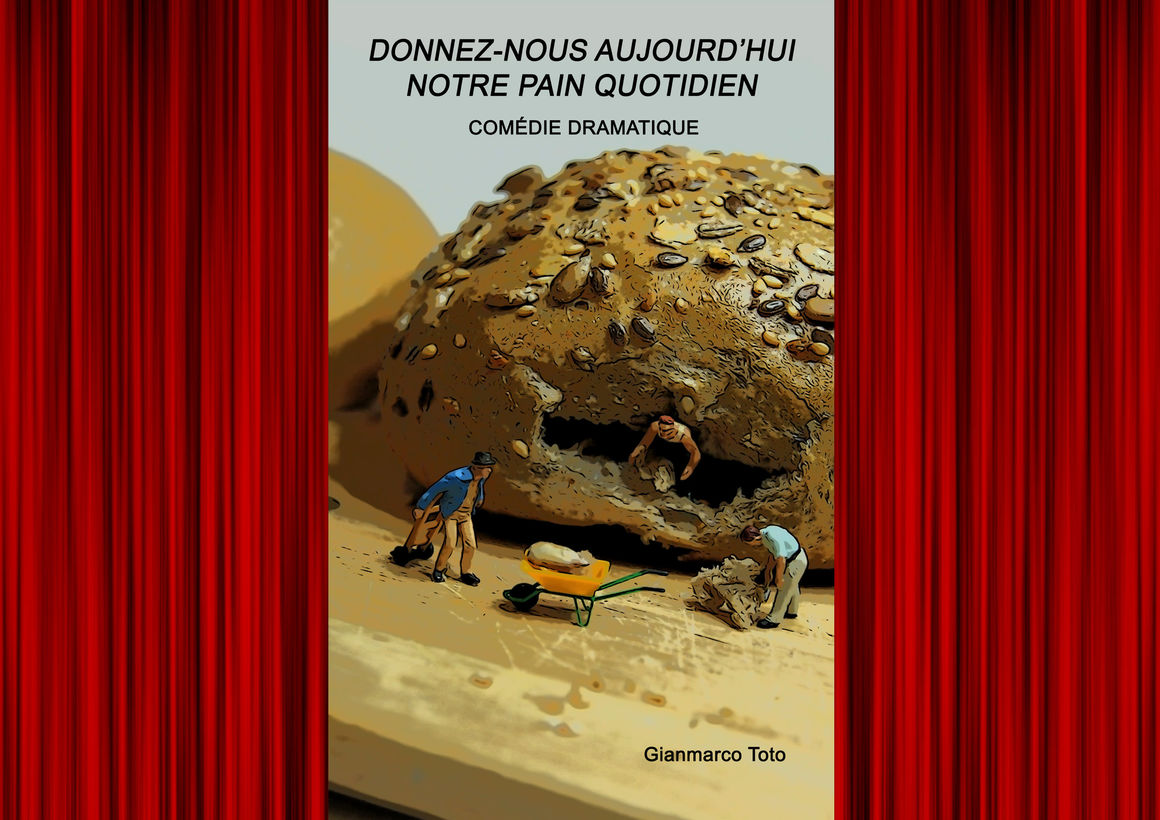 Gianmarco Toto Théâtre pour adultes > DONNEZNOUS AUJOURD'HUI NOTRE PAIN QUOTIDIEN
