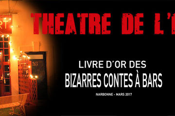 LIVRE D'OR DES BIZARRES CONTES À BARS au Théâtre de l'Entresort (Narbonne)